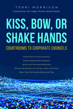 Paperback Kiss, Bow, or Shake Hands: Courtrooms to Corporate Counsels Book