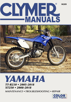 Paperback Yamaha Tt-R230 2005-2018, Xt250 2008-2018: Maintenance, Troubleshooting, Repair Book