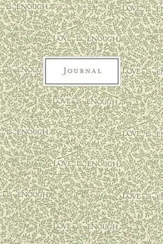 Journal : Love Is Enough, Vintage Floral and Botanical Design - Journal, Notebook, Diary (College Ruled)