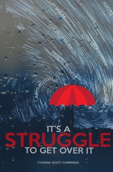Paperback It's a Struggle To Get Over It Book