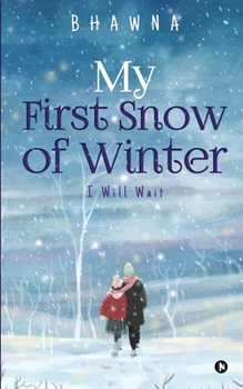 Paperback My First Snow of Winter: I Will Wait Book