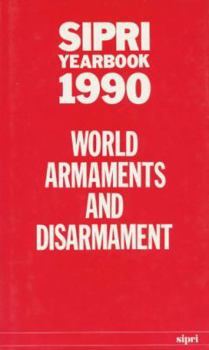 Sipri Yearbook 1990: World Armaments and Disarmament