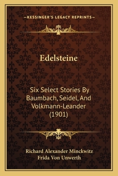 Paperback Edelsteine: Six Select Stories By Baumbach, Seidel, And Volkmann-Leander (1901) Book