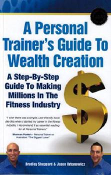 A Personal Trainer's Guide to Wealth Creation