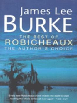 Paperback The Best of Robicheaux: "In the Electric Mist with Confederate Dead","Cadillac Jukebox","Sunset Limited" Book