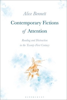 Paperback Contemporary Fictions of Attention: Reading and Distraction in the Twenty-First Century Book