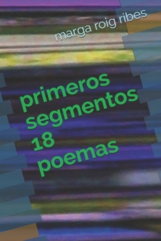 Paperback primeros segmentos 18: poemas [Spanish] Book