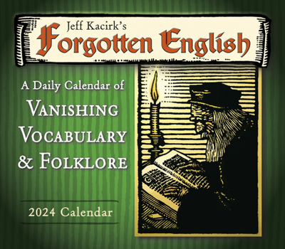 Product Bundle Forgotten English: A Daily Calendar of Vanishing Vocabulary, and Folklore -- By Jeff Kacirk Book