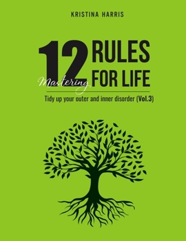 Paperback Mastering 12 Rules For Life: Tidy up your outer and inner disorder (Vol.3) Book