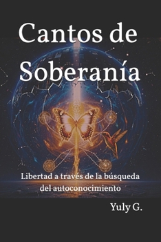 Paperback Cantos de Soberanía: Libertad a través de la búsqueda del autoconocimiento [Spanish] Book