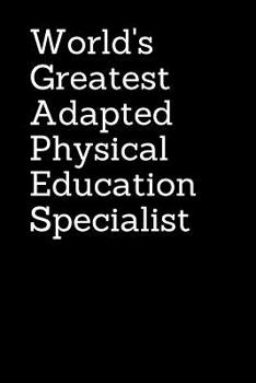 Paperback World's Greatest Adapted Physical Education Specialist: Blank Lined Journal Book