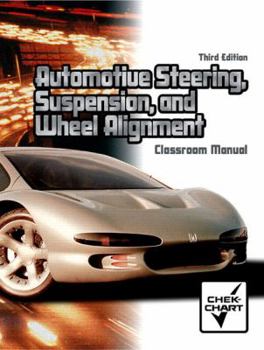Paperback Automotive Steering, Suspension, and Wheel Alignment Classroom Manual [With Shop Manual] Book