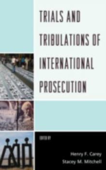 Hardcover Trials and Tribulations of International Prosecution Book