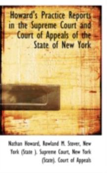 Hardcover Howard's Practice Reports in the Supreme Court and Court of Appeals of the State of New York Book