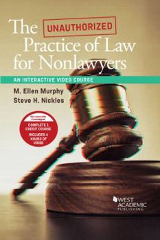 Paperback The Unauthorized Practice of Law for Nonlawyers, An Interactive Video Course (Coursebook) Book