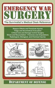 Paperback Emergency War Surgery: The Survivalist's Medical Desk Reference Book