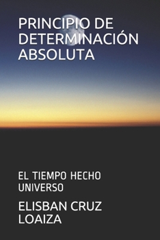 Paperback Principio de Determinación Absoluta: Compre La Verdad Y No La Venda [Spanish] Book