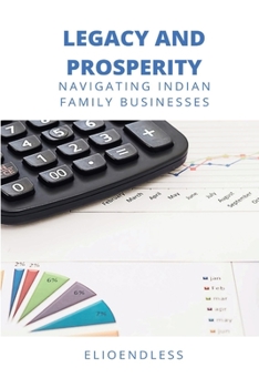 Legacy and Prosperity: Navigating Indian Family Businesses