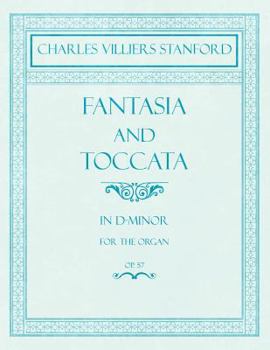 Paperback Fantasia and Toccata - In D-Minor for the Organ - Op.57 Book