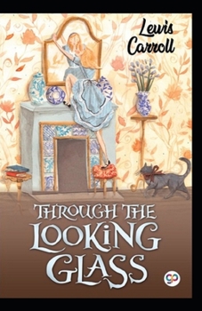 Paperback Through the Looking Glass by Lewis Carroll Illustrated Edition Book