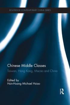 Paperback Chinese Middle Classes: Taiwan, Hong Kong, Macao, and China Book