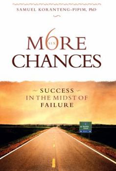 Paperback Six More Chances: Success in the Midst of Failure Book