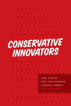 Paperback Conservative Innovators: How States Are Challenging Federal Power Book