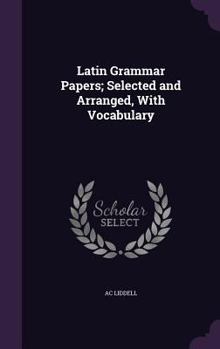 Hardcover Latin Grammar Papers; Selected and Arranged, With Vocabulary Book