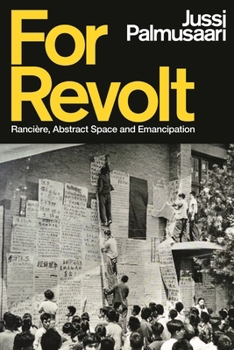 Paperback For Revolt: Rancière, Abstract Space and Emancipation Book