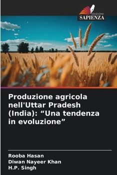 Paperback Produzione agricola nell'Uttar Pradesh (India): "Una tendenza in evoluzione" [Italian] Book