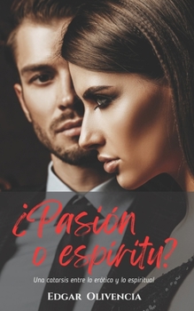 Paperback ¿Pasión o espíritu?: Una catarsis [Spanish] Book