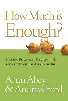 Hardcover How Much Is Enough?: Making Financial Decisions That Create Wealth and Well-Being Book