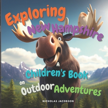 Paperback Exploring New Hampshire: A Children's Book on Outdoor Adventures Book