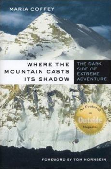 Hardcover Where the Mountain Casts Its Shadow: The Dark Side of Extreme Adventure Book