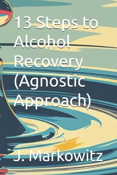 Paperback 13 Steps to Alcohol Recovery (Agnostic Approach) Book