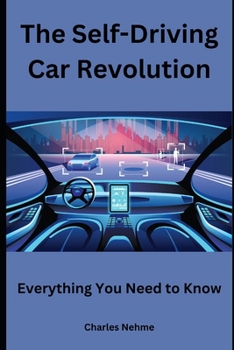 Paperback The Self-Driving Car Revolution: Everything You Need to Know Book