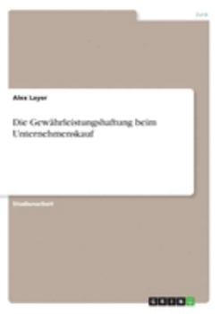 Paperback Die Gewährleistungshaftung beim Unternehmenskauf [German] Book