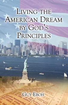 Paperback Living the American Dream by God's Principles Book