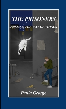 Paperback The Way of Things - Part Six, The Prisoners Book
