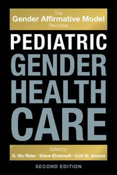 Pediatric Gender Health Care: The Gender Affirmative Model Revisited (Perspectives on Sexual Orientation and Gender Diversity Series)