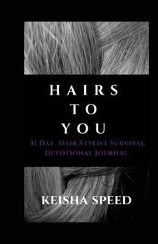 Paperback Hairs to You: 31 Day Hair Stylist Survival Devotional Journal Book