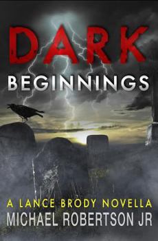 Dark Beginnings - Book #0.5 of the Lance Brody