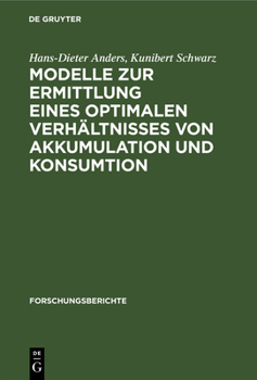 Hardcover Modelle Zur Ermittlung Eines Optimalen Verhältnisses Von Akkumulation Und Konsumtion [German] Book