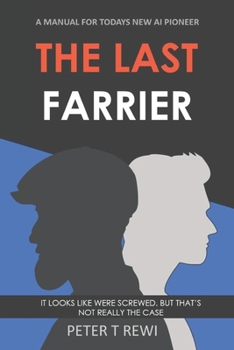 Paperback The Last Farrier: It Looks Like Were Screwed. But That's Not Really the Case Book