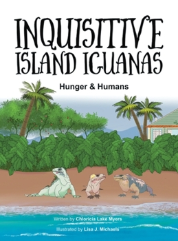 Hardcover Inquisitive Island Iguanas: Hunger & Humans Book
