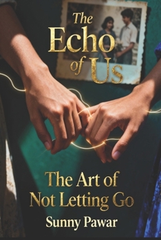 Paperback The Echo of Us: The Art of Not Letting Go Book