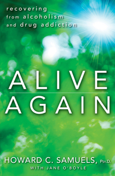 Hardcover Alive Again: Recovering from Alcoholism and Drug Addiction Book