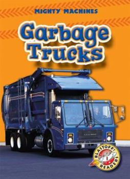 Garbage Trucks (Blastoff Readers: Mighty Machines) - Book  of the Mighty Machines