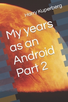 Paperback My years as an Android Part 2 Book