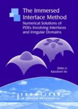 Paperback The Immersed Interface Method: Numerical Solutions of Pdes Involving Interfaces and Irregular Domains Book